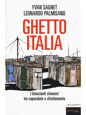 Ghetto Italia. I braccianti...