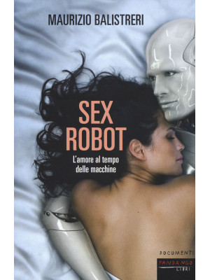 Sex robot. L'amore al tempo...