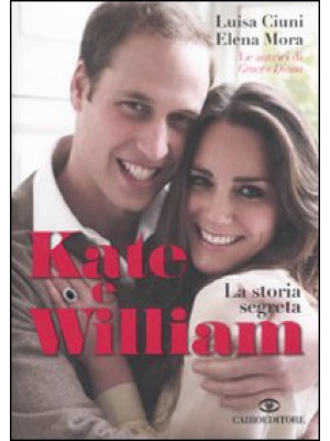 Kate e William. La storia s...