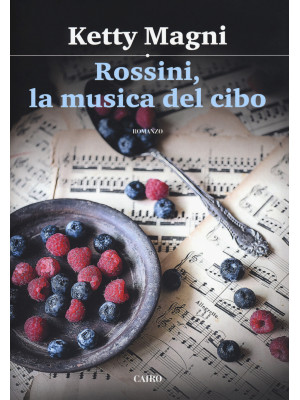 Rossini, la musica del cibo