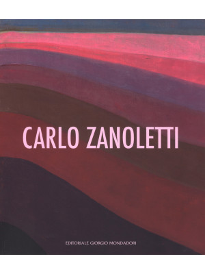Carlo Zanoletti. Catalogo d...