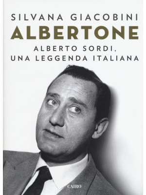 Albertone. Alberto Sordi, u...