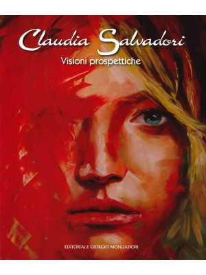Claudia Salvadori. Visioni ...