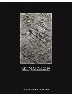 Art Napoli 2019. Ediz. a co...