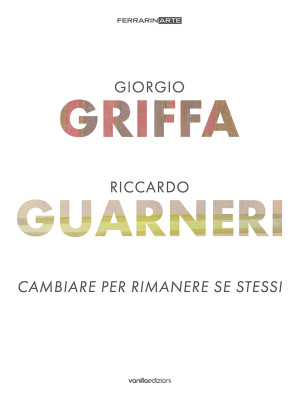 Giorgio Griffa. Riccardo Gu...