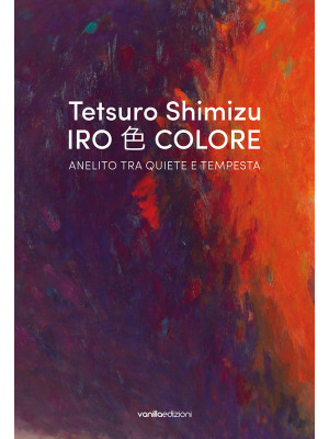 Tetsuro Shimizu. Iro Colore...