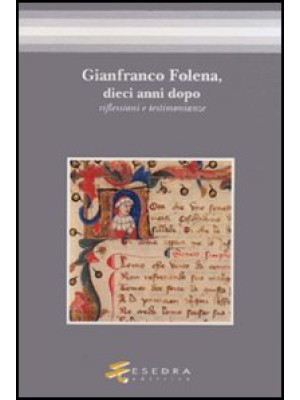 Gianfranco Folena, dieci anni dopo. Riflessioni e testimonianze