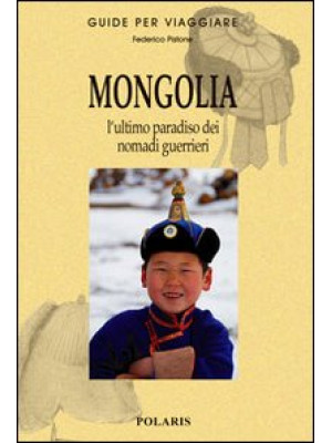 Mongolia. L'ultimo paradiso...