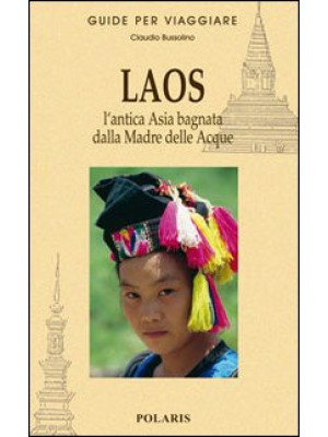 Laos. L'antica Asia bagnata...