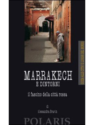 Marrakech e dintorni. Il fa...