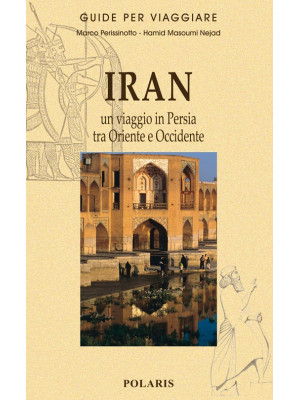 Iran. Un viaggio in Persia ...