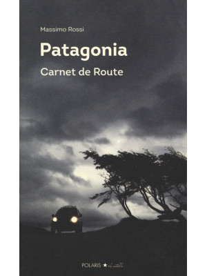 Patagonia. Carnet de route