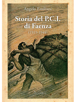 Storia del P.C.I. di Faenza...