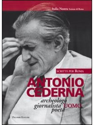 Antonio Cederna. Archeologo...