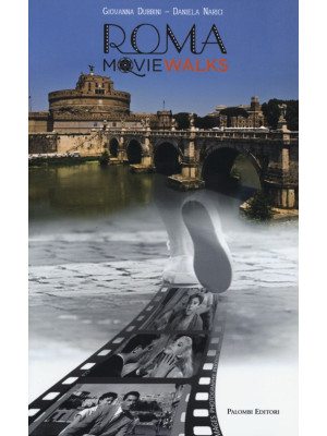 Roma movie walks. Ediz. ill...