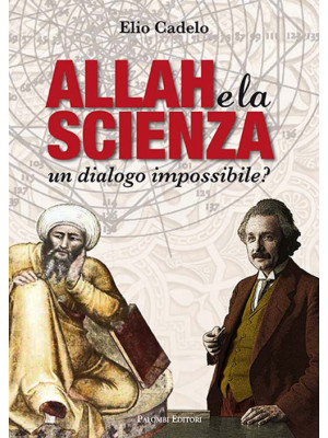 Allah e la scienza. Un dial...