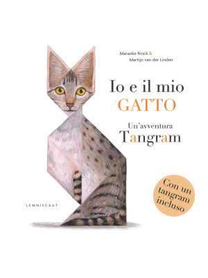 Io e il mio gatto. Un'avventura tangram. Ediz. a colori. Con Altro materiale a stampa