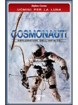 Cosmonauti. Esploratori del...