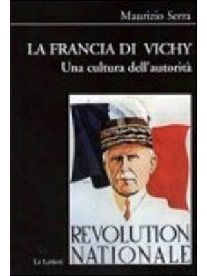 La Francia di Vichy. Una cu...