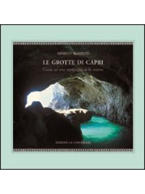 Le grotte di Capri. Guida a...