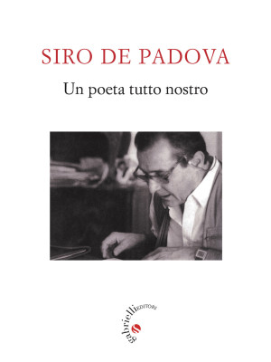 Siro De Padova. Un poeta tu...