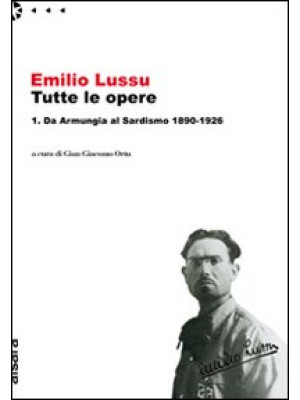 Emilio Lussu. Tutte le oper...