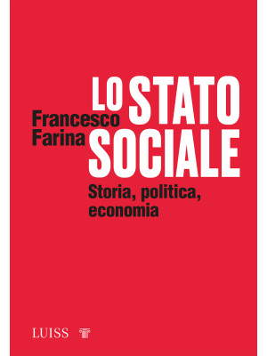 Lo Stato sociale. Storia, p...