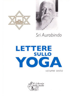 Lettere sullo yoga. Vol. 6