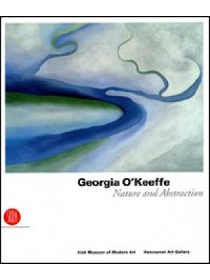 Georfia O'Keeffe. Nature an...