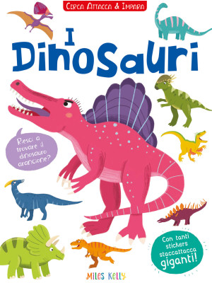 I dinosauri! Cerca attacca e impara. Con adesivi. Ediz. illustrata