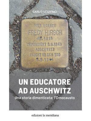 Un educatore ad Auschwitz. ...