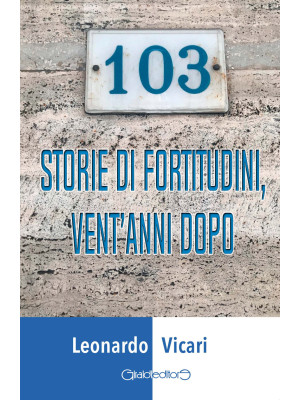 103 storie di fortitudini, ...