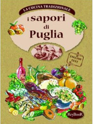 I sapori della Puglia. Ediz...