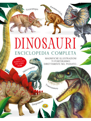 Dinosauri. Enciclopedia com...