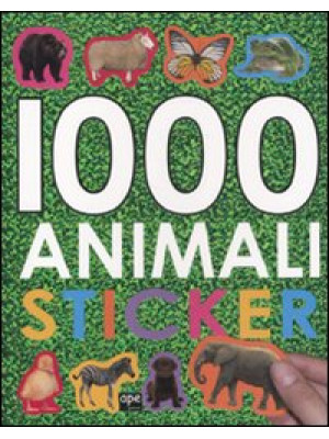 1000 animali stickers. Ediz...