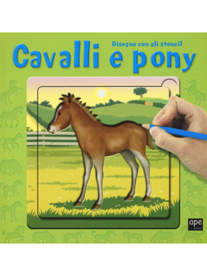 Cavalli e pony. Disegna con...