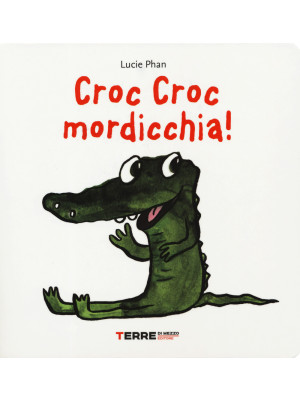 Croc croc mordicchia! Libro...