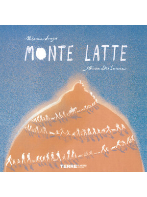 Monte Latte. Ediz. a colori