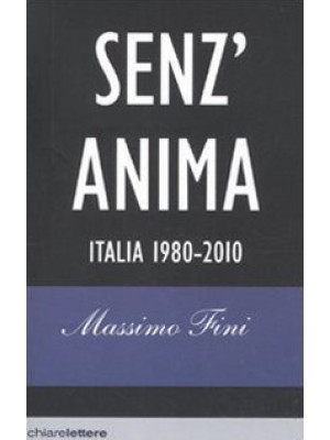 Senz'anima. Italia 1980-2010