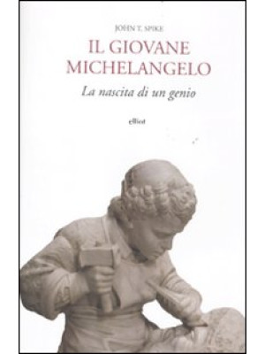 Il giovane Michelangelo. La...