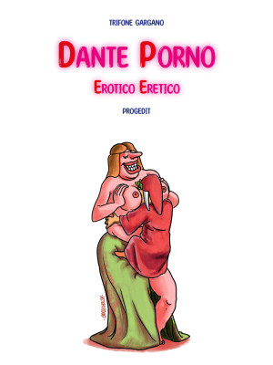 Dante porno. Erotico eretico