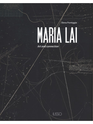 Maria Lai. Art and connection. Ediz. a colori