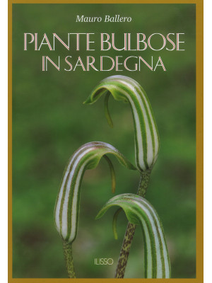 Piante bulbose in Sardegna. Ediz. illustrata