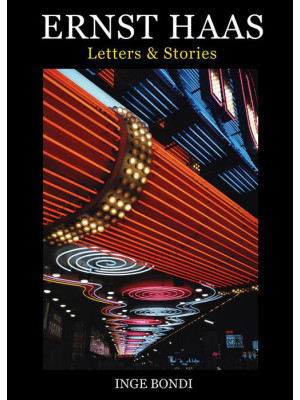 Ernst Haas. Letters & stories