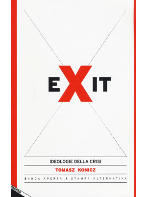 Exit. Ideologie della crisi