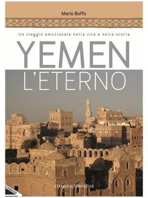 Yemen l'eterno. Un viaggio ...