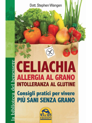 Celiachia, allergia al gran...