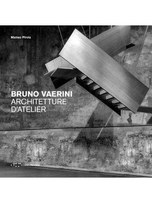Bruno Vaerini. Architetture...