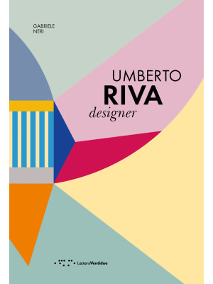Umberto Riva designer. Ediz...