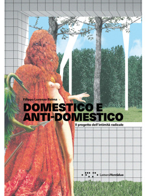 Domestico e anti-domestico....